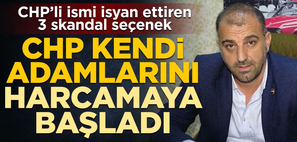 CHP Sultangazi Belediye Meclis Üyesi Fahrettin Yürek'i isyan ettiren 3 skandal seçenek! CHP kendi adamlarını harcamaya başladı