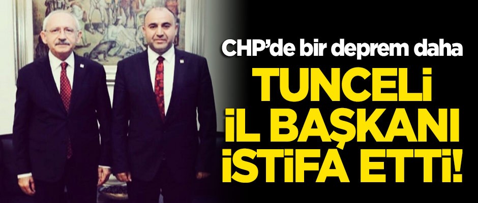 CHP Tunceli il başkanı istifa etti