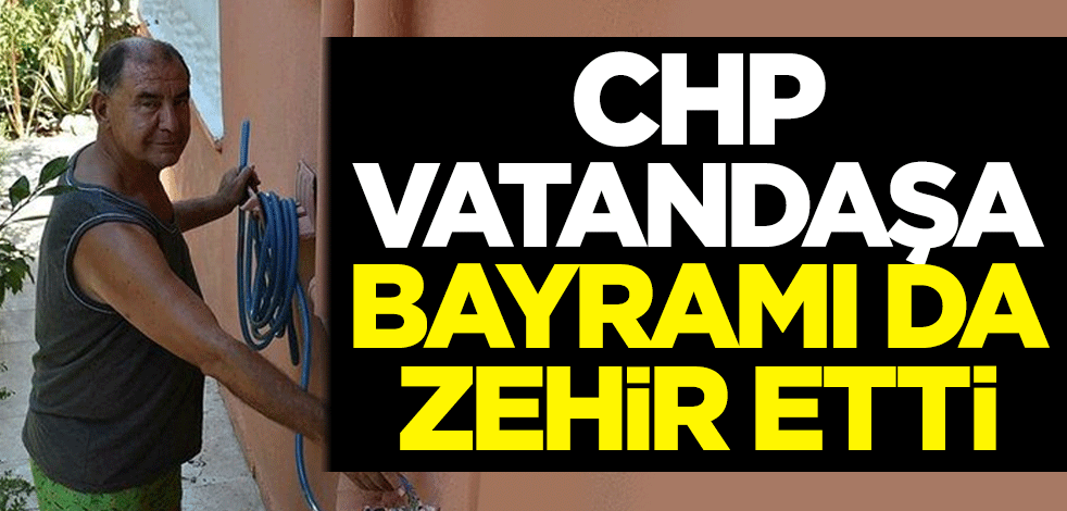 CHP, vatandaşa bayramı da zehir etti!