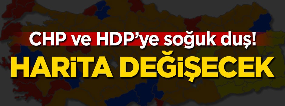 CHP ve HDP'ye soğuk duş! Harita değişecek