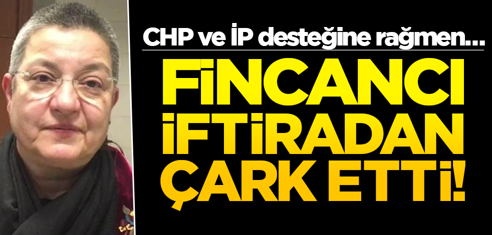 CHP ve İP desteğine rağmen… Fincancı iftiradan çark etti!