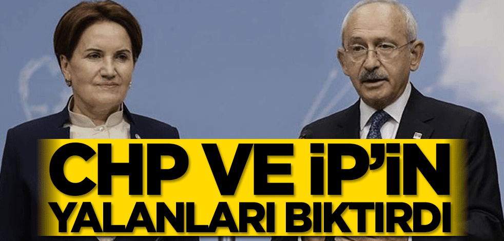 CHP ve İP’in yalanları bıktırdı