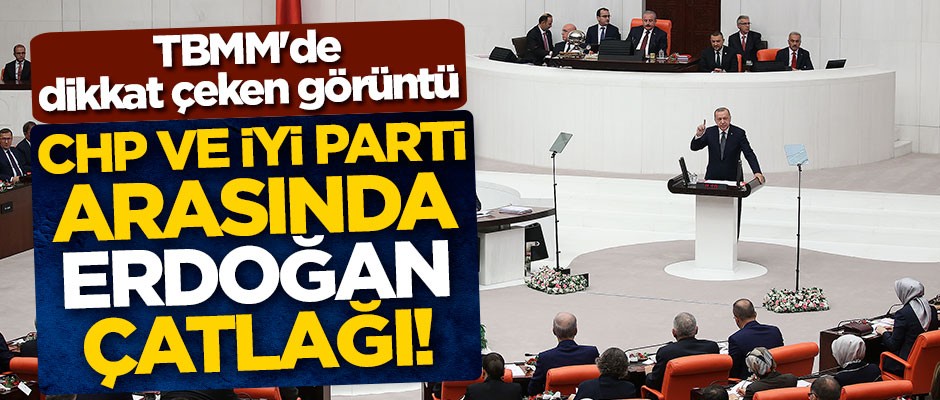CHP ve İYİ Parti arasında 'Erdoğan' çatlağı! TBMM'deki Yeni Yasama Yılı açılışında dikkat çeken görüntü