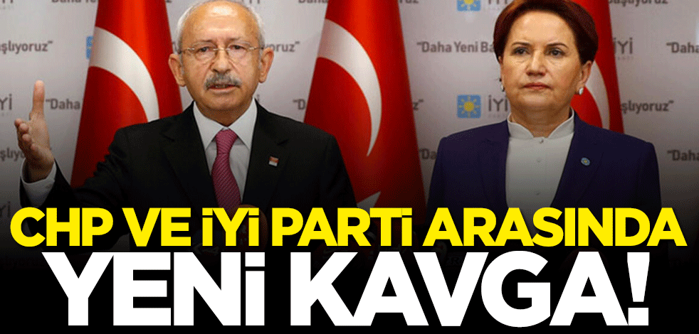 CHP ve İYİ Parti arasında yeni kavga!