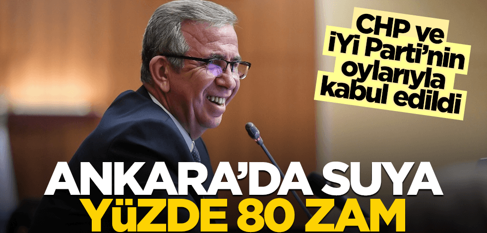 CHP ve İYİ Parti'nin oylarıyla kabul edildi: Ankara'da suya yüzde 80 zam!