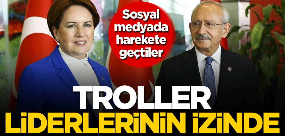 CHP ve İYİ Parti’nin trolleri sosyal medyada harekete geçti!