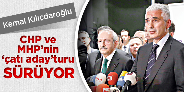 CHP ve MHP’nin ‘çatı aday’ turu sürüyor
