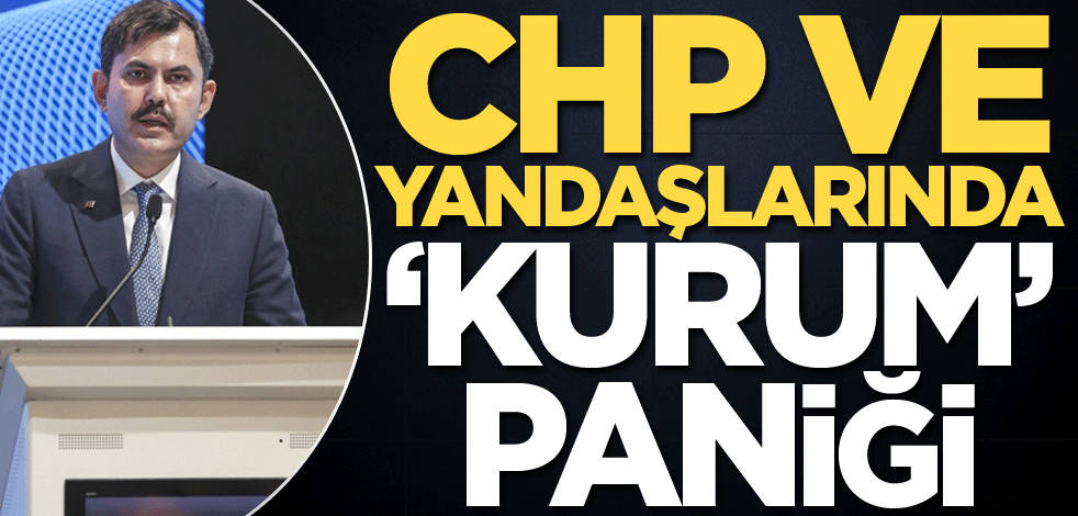 CHP ve yandaşlarında ‘Kurum’ paniği