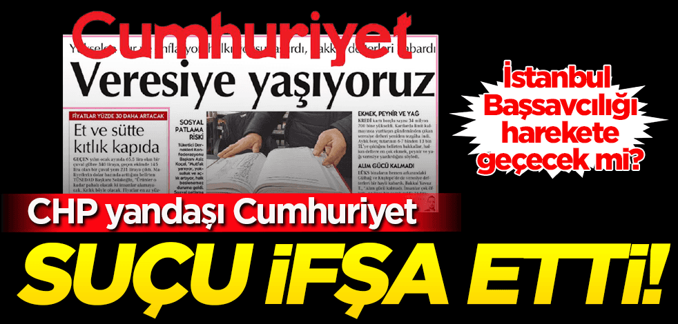 CHP yandaşı Cumhuriyet haberinde iki suçu ifşa etti! Savcılar harekete geçecek mi?