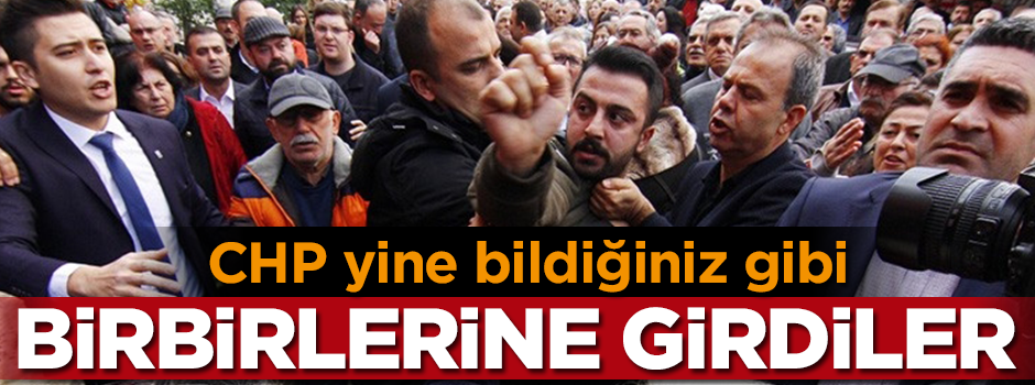 CHP yine bildiğiniz gibi... Tekme tokat birbirlerine girdiler