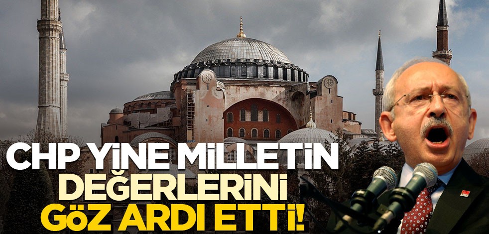 CHP yine milletin değerlerini göz ardı etti!