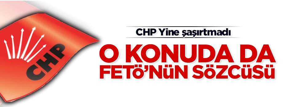 CHP yine şaşırtmadı... Tek tip kıyafet konusunda da FETÖ'nün sözcüsü
