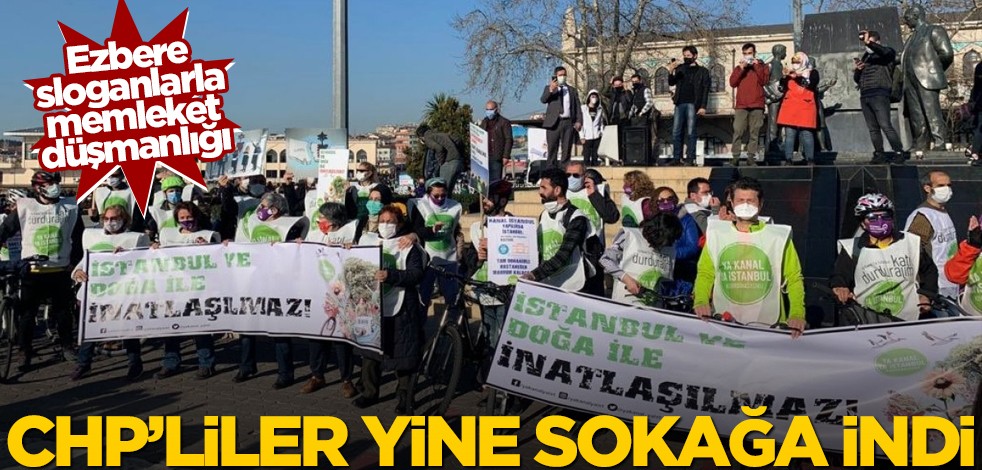CHP yine sokağa indi! Ezbere sloganlarla memleket düşmanlığı