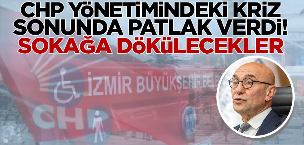 CHP yönetimindeki İzmir'de kriz sonunda patlak verdi! Sokağa dökülecekler