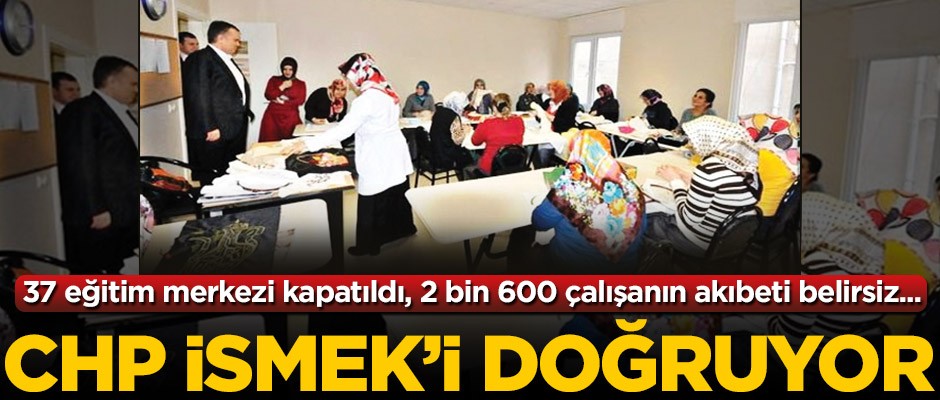 CHP zihniyeti İSMEK’i doğruyor
