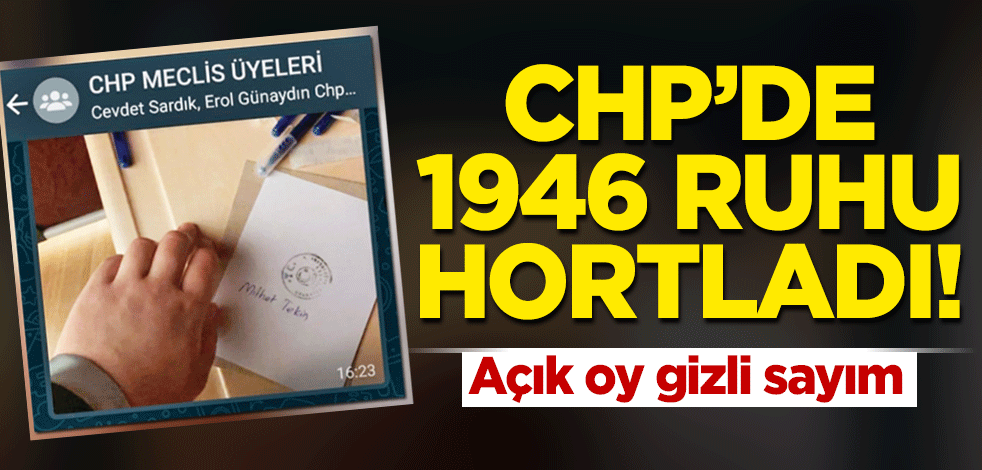 CHP'de 1946 ruhu hortladı! Açık oy gizli sayım