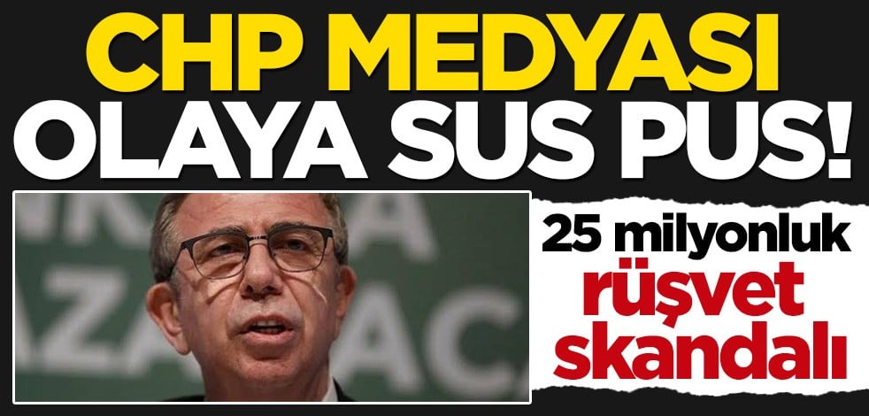 CHP'de 25 milyonluk rüşvet skandalı! CHP medyası sus pus