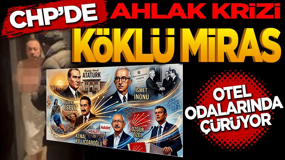 CHP'de ahlak krizi: 