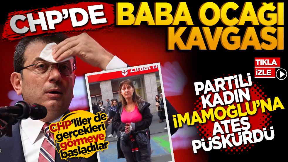 CHP'de "Baba Ocağı" Kavgası: Partili kadın İmamoğlu'na ateş püskürdü