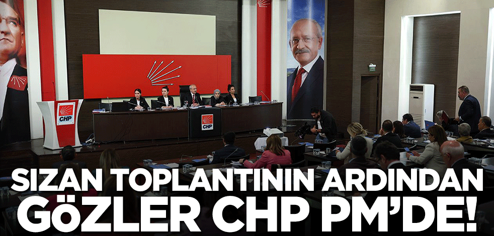 CHP'de basına sızan ihanet toplantısının ardından gözler kritik Parti Meclisi toplantısında!
