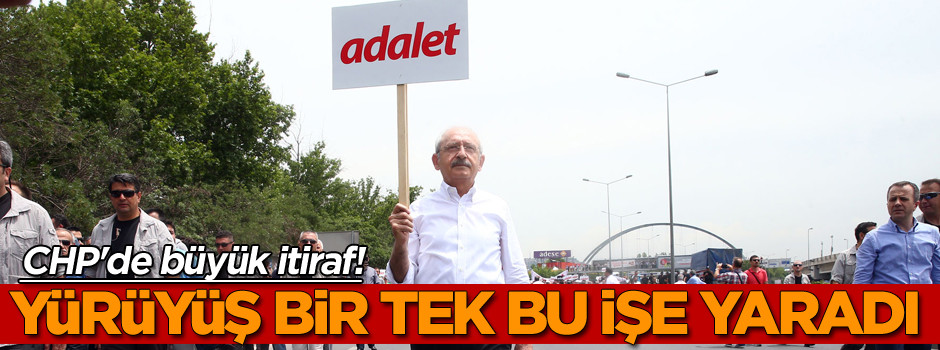 CHP'de büyük itiraf! Yürüyüş bir tek bu işe yaradı