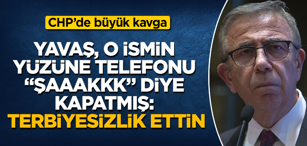 CHP’de büyük kavga! Mansur Yavaş, o ismin yüzüne telefonu "şaaakkk" diye kapatmış: Terbiyesizlik ettin