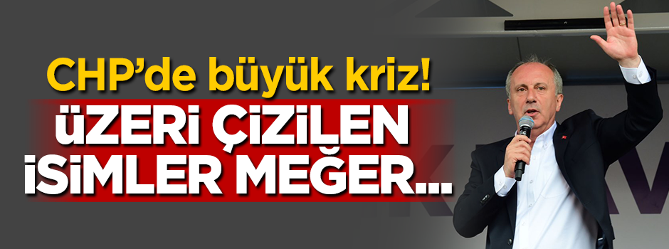 CHP'de büyük kriz! Üzeri çizilen isimler meğer...