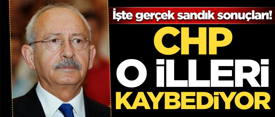CHP'de büyük panik! O iller kaybediliyor