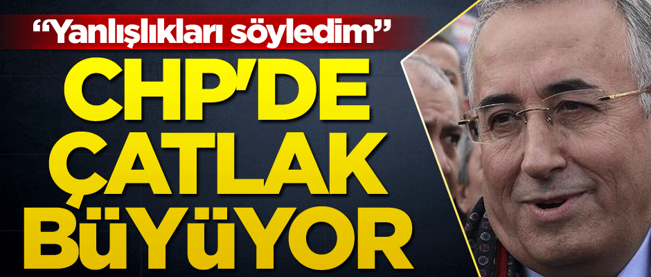 CHP'de çatlak büyüyor... Sözlerinin arkasında durdu: Yanlışlıkları söyledim