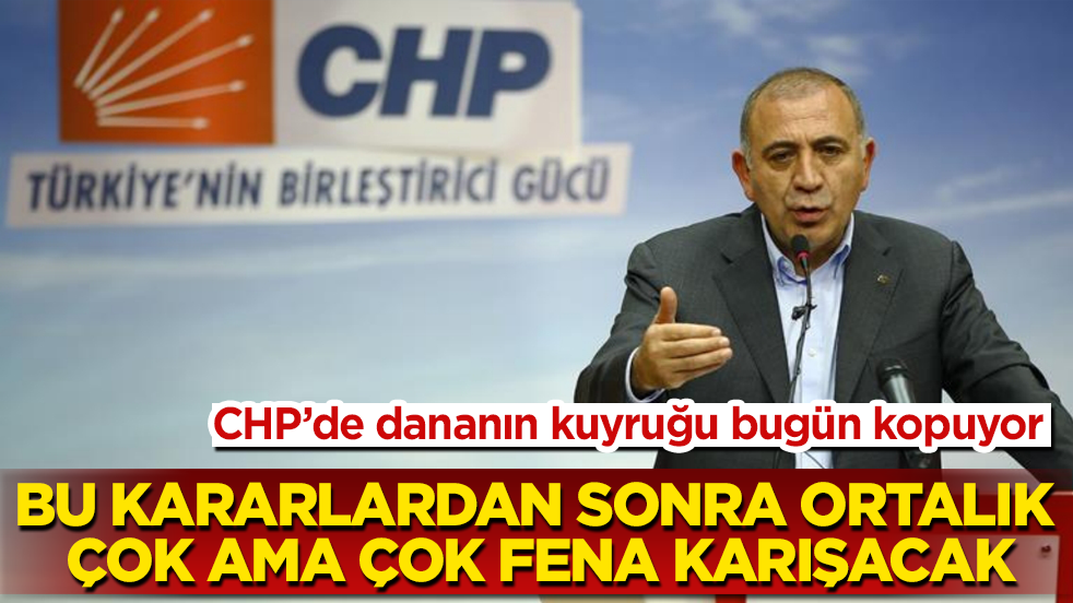 CHP’de dananın kuyruğu bugün kopuyor! Bu kararlardan sonra ortalık çok ama çok fena karışacak