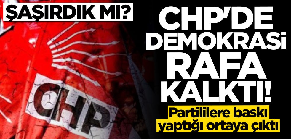 CHP'de demokrasi rafa kalktı! Partililere baskı yaptığı ortaya çıktı