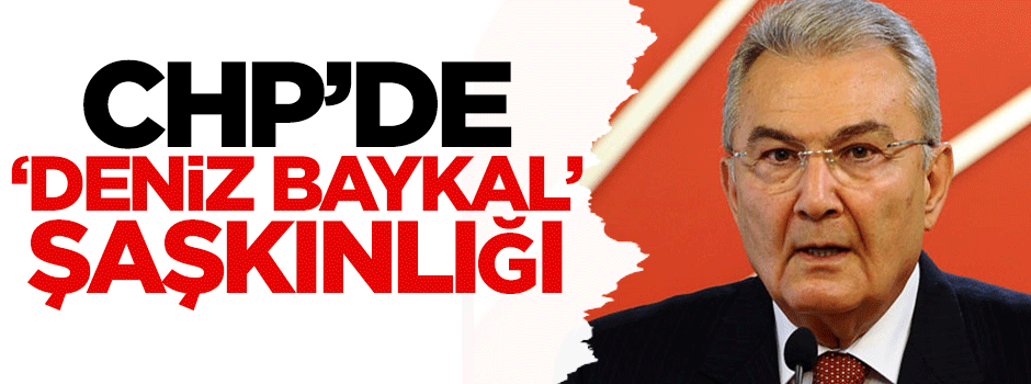 CHP'de 'Deniz Baykal' şaşkınlığı