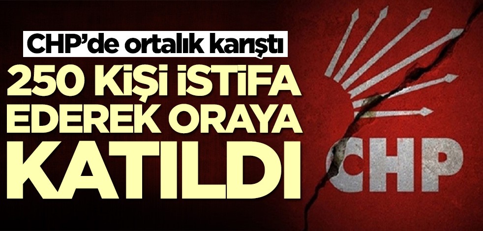 CHP'de deprem! 250 kişi istifa etti