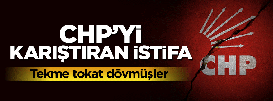 CHP'de deprem gibi istifa