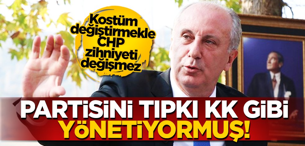 CHP’de ‘diktatörlük var’ demişti! Kostüm değiştirmekle CHP zihniyeti değişmez!