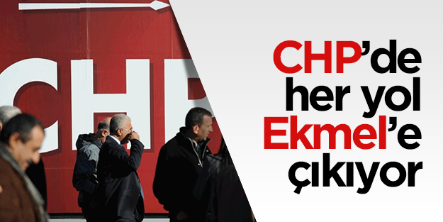 CHP'de Ekmel eleştirisi devam ediyor