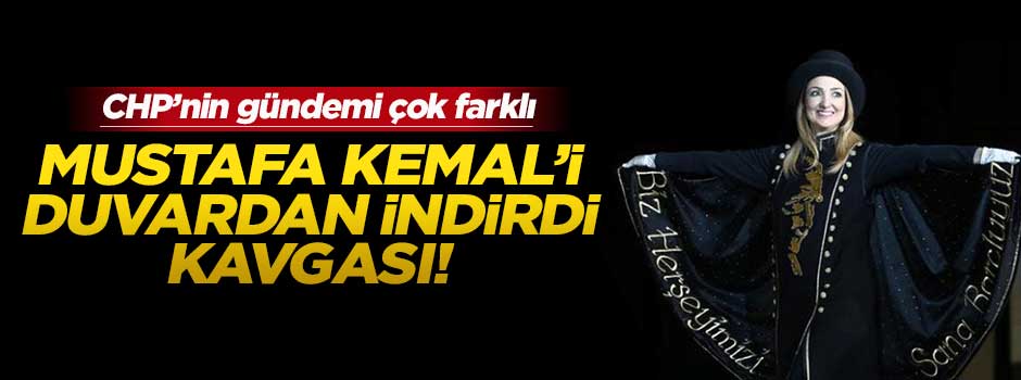  CHP'de gündem duvardan indirilen Mustafa Kemal resmi