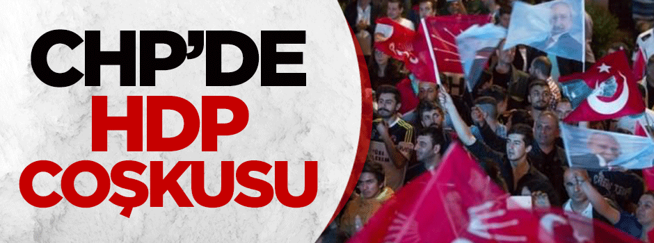 CHP'de HDP coşkusu