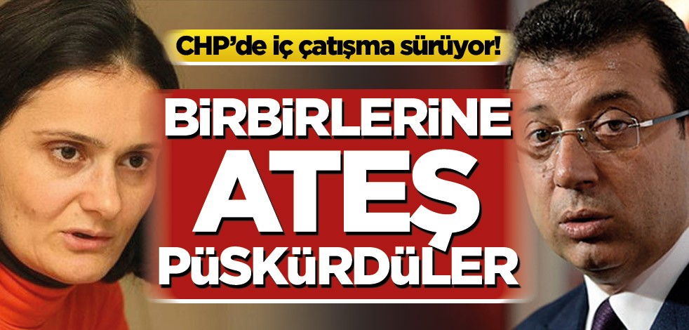 CHP’de iç çatışma sürüyor! İmamoğlu Kaftancıoğlu’na ateş püskürdü