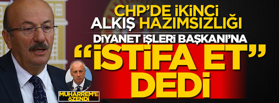 CHP’de ikinci ‘alkış’ hazımsızlığı!.. Diyanet İşleri Başkanı’na "istifa et" dedi