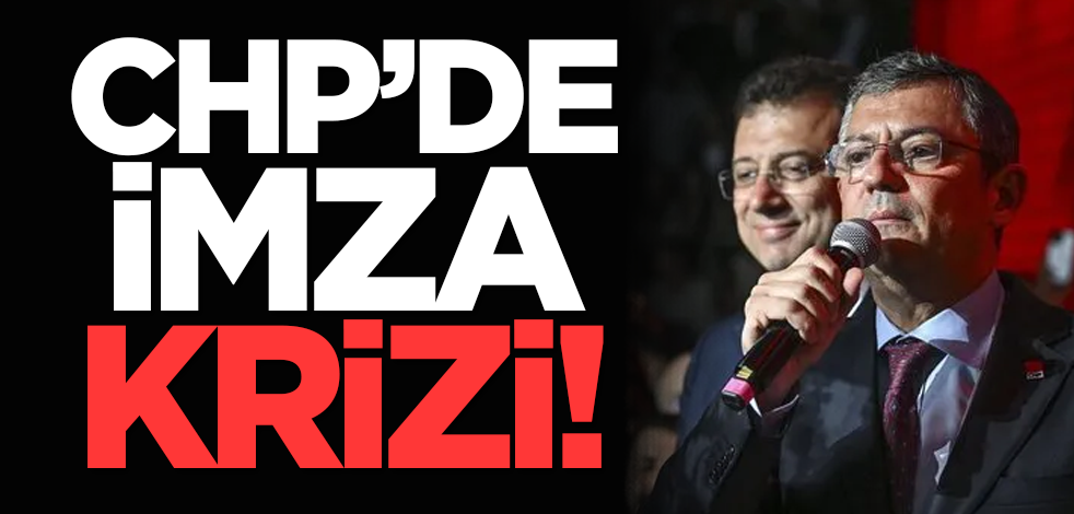 CHP’de imza krizi!