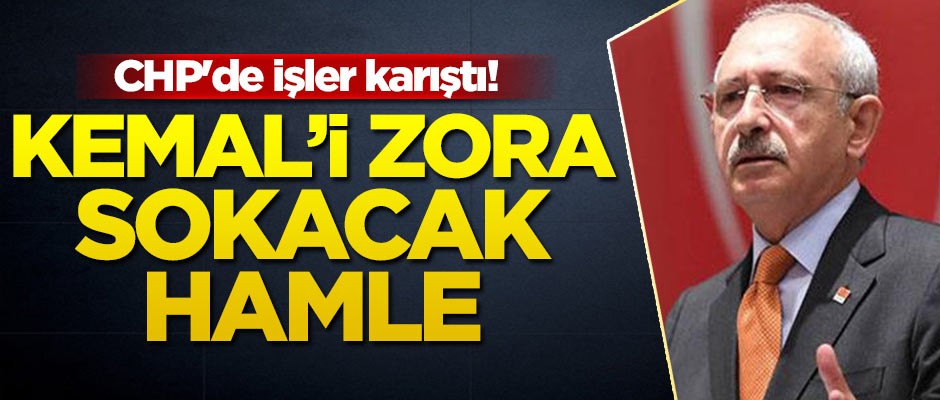 CHP'de işler karıştı! Kemal’i zora sokacak hamle