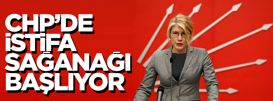 CHP'de istifa sağanağı kapıda