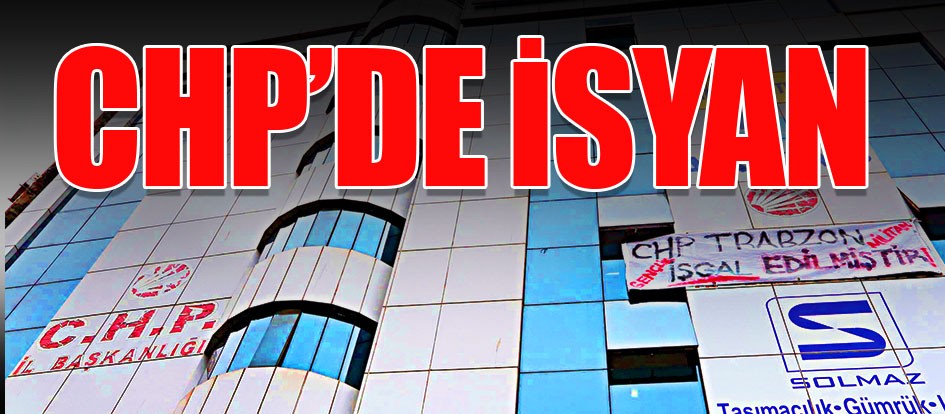 CHP’de isyan