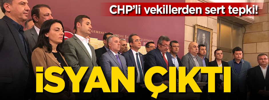 CHP'de isyan çıktı!
