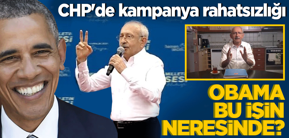 CHP'de kampanya rahatsızlığı! Obama bu işin neresinde?