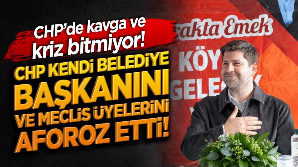 CHP’de kavga ve kriz bitmiyor! Ana muhalefet partisi kendi belediye başkanını ve meclis üyelerini aforoz etti!