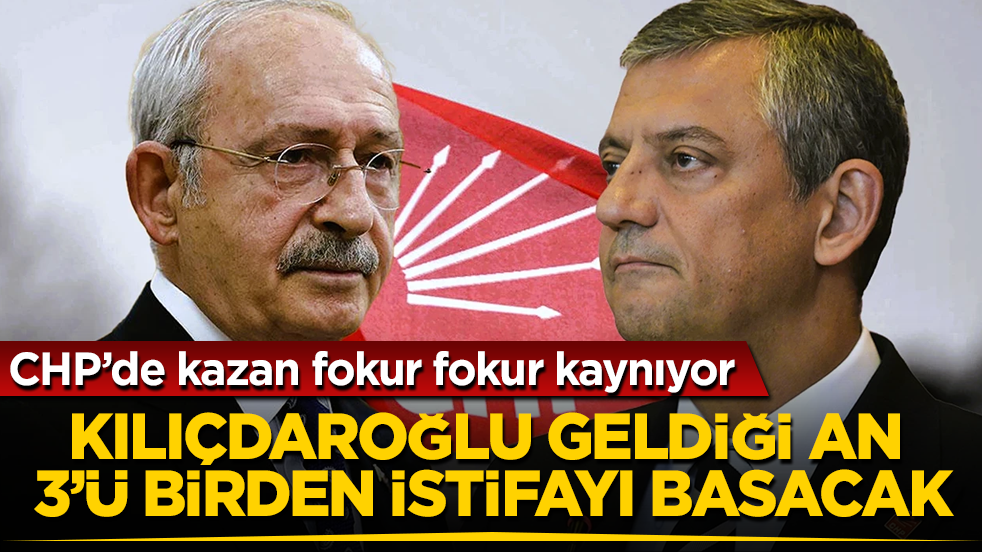 CHP’de kazan fokur fokur kaynıyor! Kılıçdaroğlu geldiği an 3’ü birden istifayı basacak