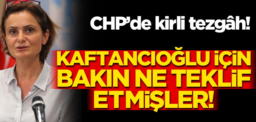 CHP'de kirli pazarlıklar: Adaylıktan çekil, PM üyeliğini kap!