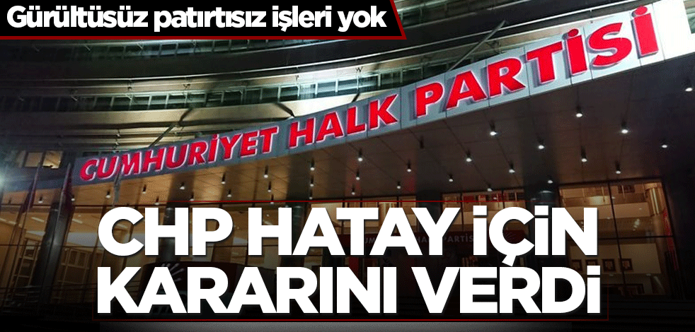 CHP'de Lütfü savaş krizi son buldu